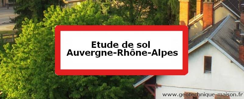 Etude de sol Auvergne-Rhône-Alpes