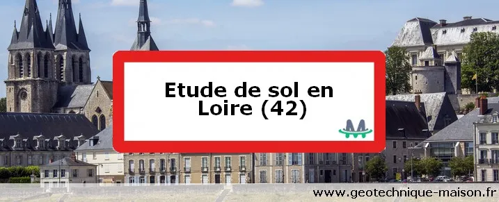 Etude de sol en Loire (42)