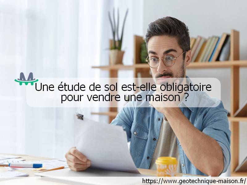 Etude de sol achat vente terrain - Géotechnique Maison