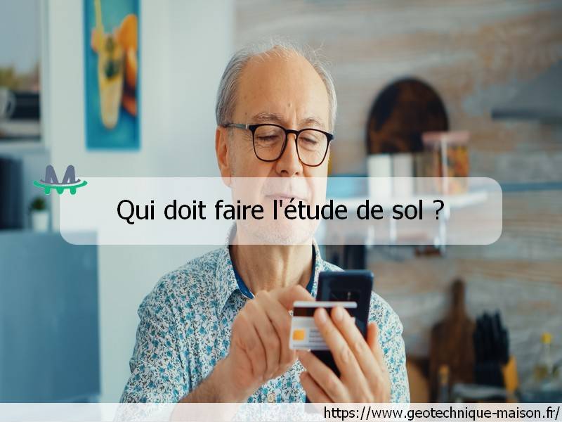 Qui doit faire l'étude de sol ?