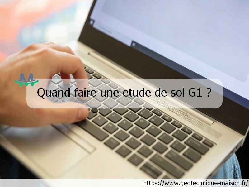 Quand faire une etude de sol G1 ?